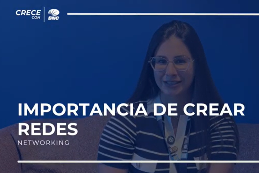 Importancia de crear redes Crece con BNC